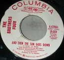 7inch Vinyl Single - The Brothers Four - And Then The Sun Goes Down