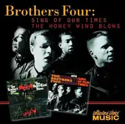 CD - The Brothers Four - Sing Of Our Times / The Honey Wind Blows