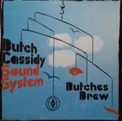 Butch Cassidy Sound System - Butches Brew