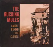 CD - The Bucking Mules - Smoke Behind The Clouds