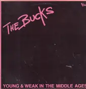 The Bucks - Young & weak in the middle ages