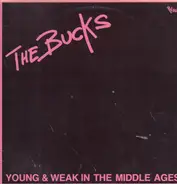 The Bucks - Young & weak in the middle ages
