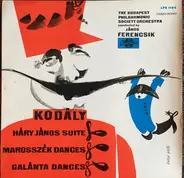 The Budapest Philharmonic Orchestra Conducted By János Ferencsik , Zoltán Kodály - Háry János Suite / Marosszék Dances / Galánta Dances