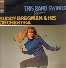 The Buddy Bregman Orchestra - This Band Swings