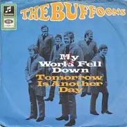 The Buffoons - My World Fell Down / Tomorrow Is Another Day