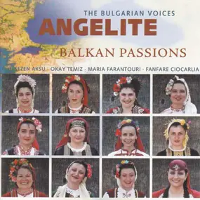 the Bulgarian Voices Angelite - Balkan Passions