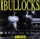 7inch Vinyl Single - The Bullocks - 15 Hours