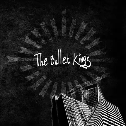 The Bullet Kings / Halbstarke Jungs - Godforsaken Town / Cheer Up!