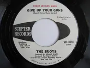 The Buoys - Give Up Your Guns / Give Up Your Guns