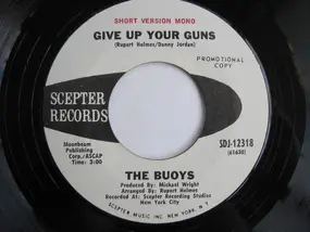 The BUOYS - Give Up Your Guns / Give Up Your Guns