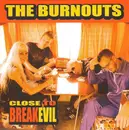 CD - The Burnouts - Close To Breakevil