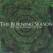 The Burning Season - The Haze of Infatuation
