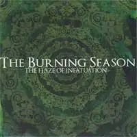 The Burning Season - The Haze of Infatuation