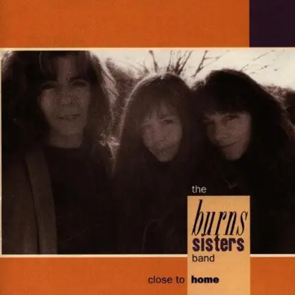 The Burns Sisters Band - Close to Home