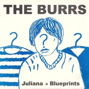 The Burrs - Juliana / Blueprints