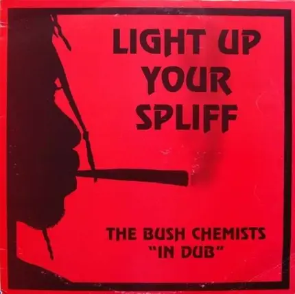 The Bush Chemists - Light Up Your Spliff