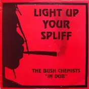 The Bush Chemists - Light Up Your Spliff