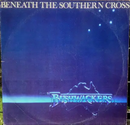 The Bushwackers - Beneath The Southern Cross