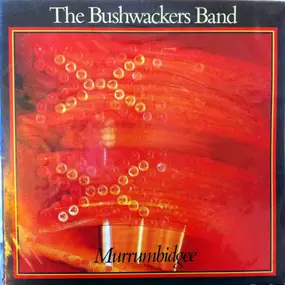 The Bushwackers - Murrumbidgee