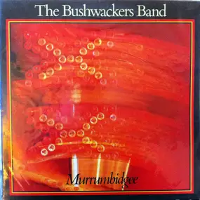 The Bushwackers - Murrumbidgee