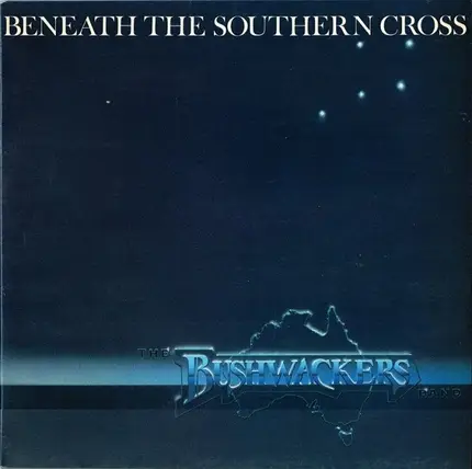 The Bushwackers - Beneath The Southern Cross