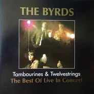 The Byrds - Tambourines & Twelvestrings - The Best Of Live In Concert
