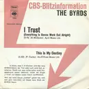 7inch Vinyl Single - The Byrds - I Trust (Everything Is Gonna Work Out Alright)