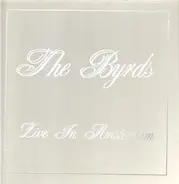 The Byrds - Live in Amsterdam