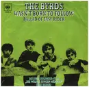 7inch Vinyl Single - The Byrds - Wasn't Born To Follow