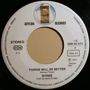 7inch Vinyl Single - The Byrds - Things Will Be Better / For Free