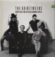 The Go-Betweens - Liberty Belle and the Black Diamond Express