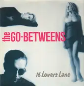 The Go-Betweens - 16 Lovers Lane