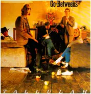 The Go-Betweens - Tallulah