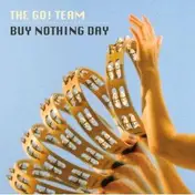 The Go! Team - Buy Nothing Day