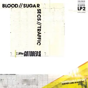 The Gotobeds - Blood//Sugar//Secs//Traffic