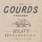The Gourds - Heavy Ornamentals