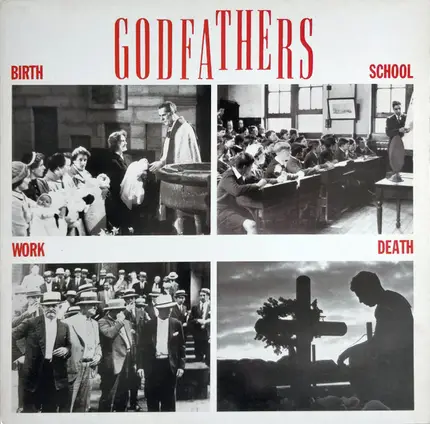 The Godfathers - Birth,  School, Work, Death