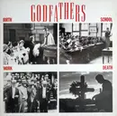 LP - The Godfathers - Birth, School, Work, Death