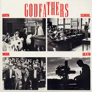 LP - The Godfathers - Birth, School, Work, Death