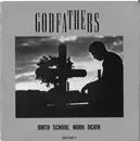 7inch Vinyl Single - The Godfathers - Birth School Work Death