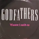 12inch Vinyl Single - The Godfathers - Cause I Said So