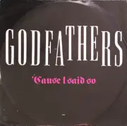 12inch Vinyl Single - The Godfathers - Cause I Said So