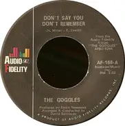 The Goggles - Don't Say You Don't Remember