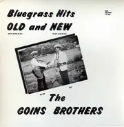 The Goins Brothers - Bluegrass Hits Old and New