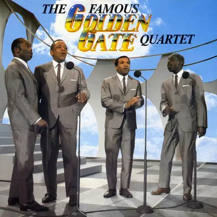 The Golden Gate Quartet - The Famous Golden Gate Quartet