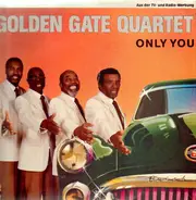The Golden Gate Quartet - Only You