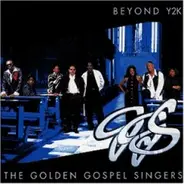 the Golden Gospel Singers - Beyond Y2k