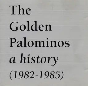 The Golden Palominos - A History  (1982-1985)