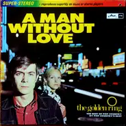 The Golden Ring - A Man Without Love