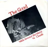 The Good - Walk Around The World / Clouds